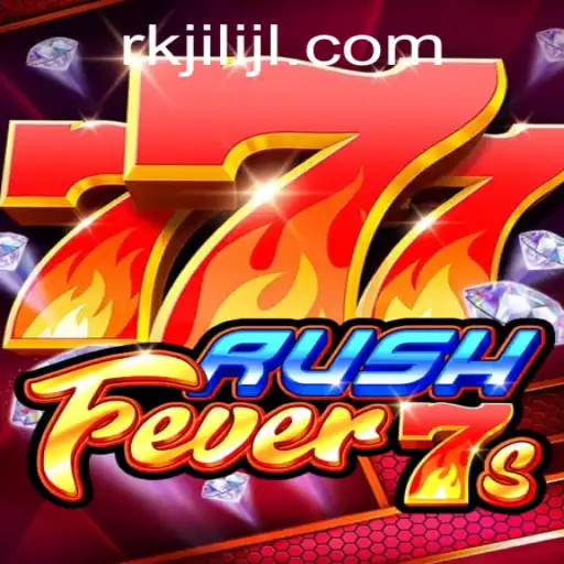 Explore the Exciting World of RushFever7s with RKJiLi: A Game of Strategy and Speed